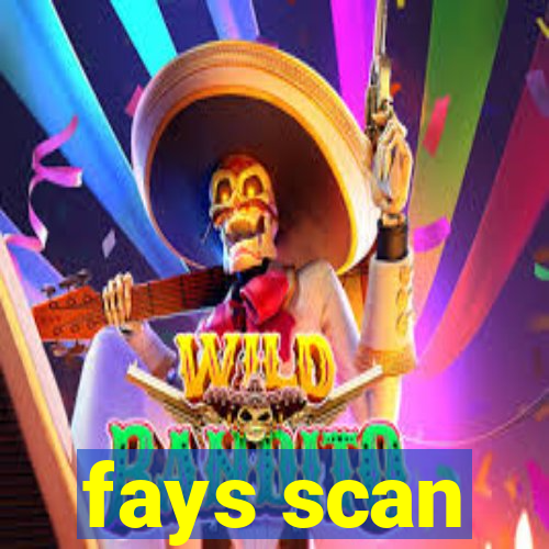 fays scan